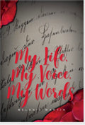 My Life. My Voice. My Words.: A Journey of Faith, Healing, and Becoming