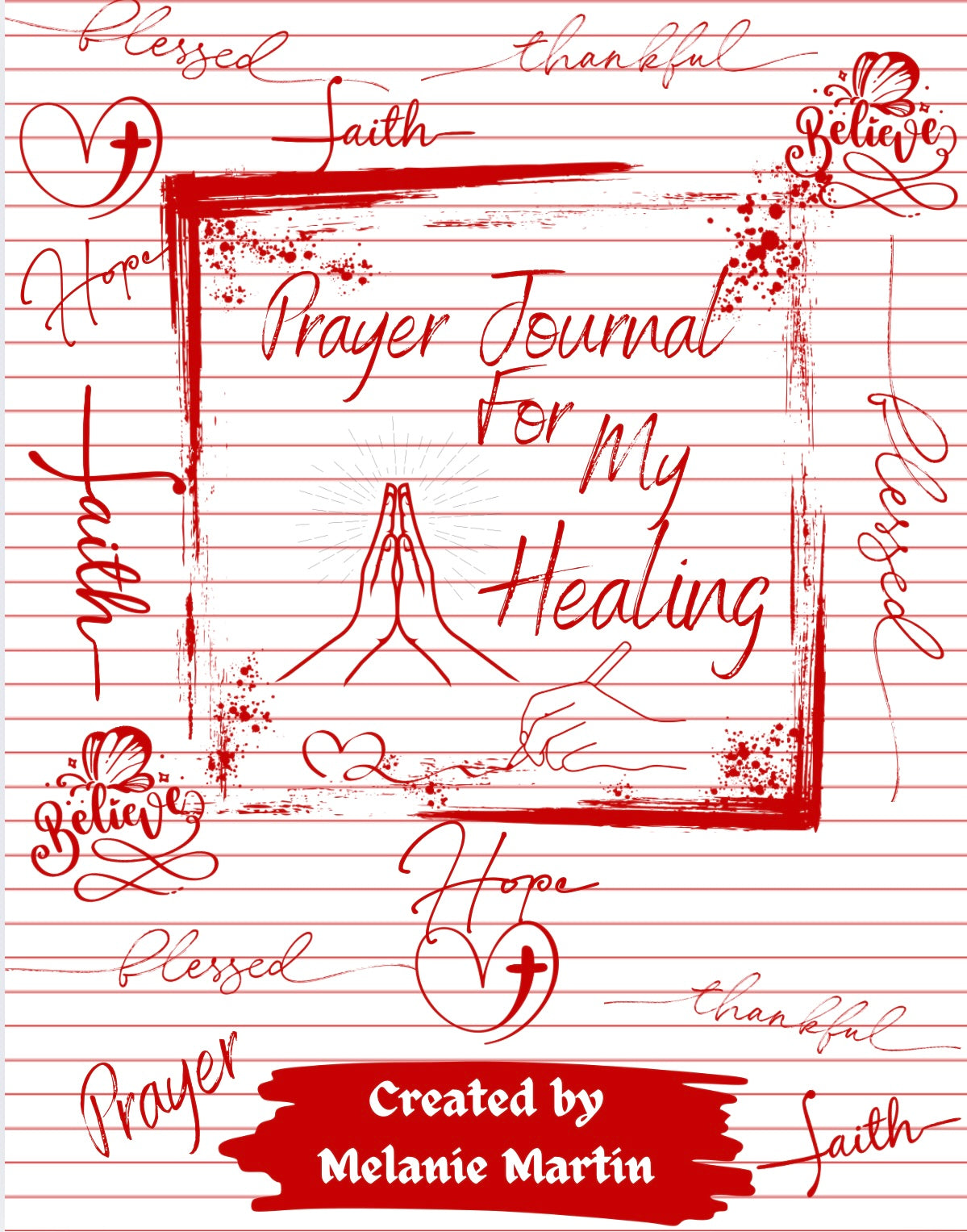 Prayer Journal for My Healing: Finding Strength, Hope & Restoration Through Prayer